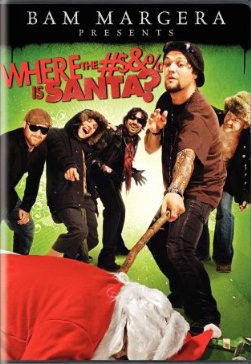 Bam Margera Presents: Where the Fuck Is Santa?