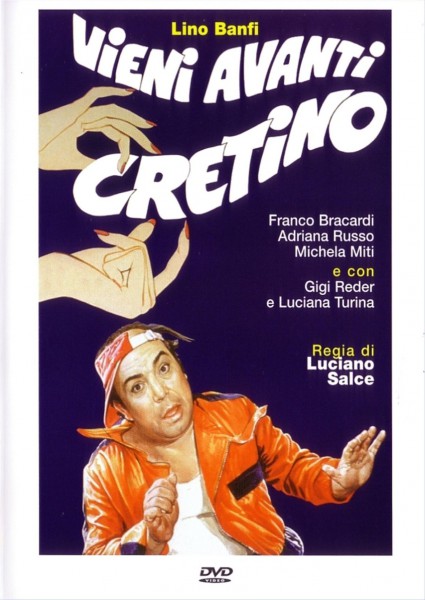 Vieni avanti cretino