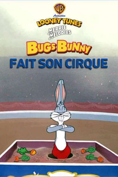 Bugs Bunny fait son cirque