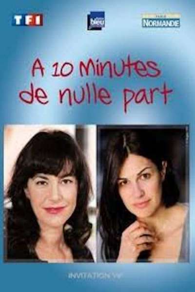 À dix minutes de nulle part