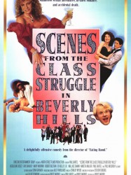 Scenes from the Class Struggle in Beverly Hills