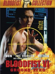 Bloodfist VI: Ground Zero