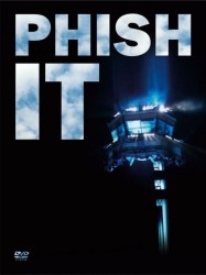 Phish: IT