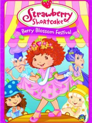 Strawberry Shortcake: Berry Blossom Festival