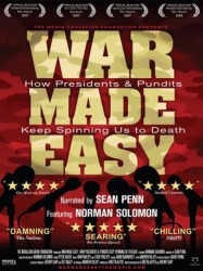 War Made Easy: How Presidents & Pundits Keep Spinning Us to Death