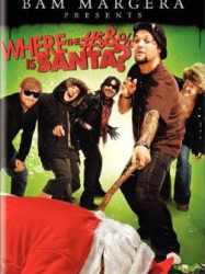 Bam Margera Presents: Where the Fuck Is Santa?