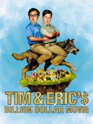 Tim and Eric's Billion Dollar Movie