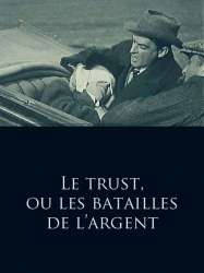 Le trust, ou les batailles de l'argent