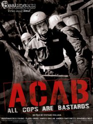 A.C.A.B.: All Cops Are Bastards