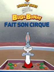 Bugs Bunny fait son cirque