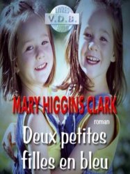 Mary Higgins Clark - Deux petites filles en bleu