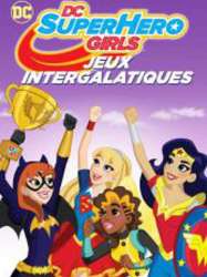 DC Super Hero Girls : Jeux intergalactiques