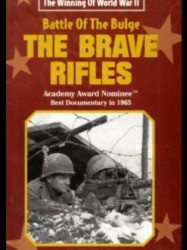 The Battle of the Bulge... The Brave Rifles