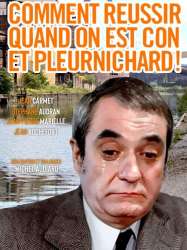 Comment réussir quand on est con et pleurnichard