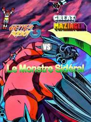 Great Mazinger et Getter Robot contre Le Monstre Sidéral