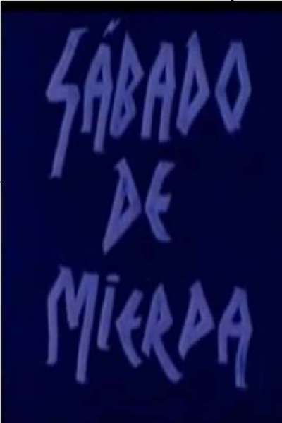 Sabado de mierda