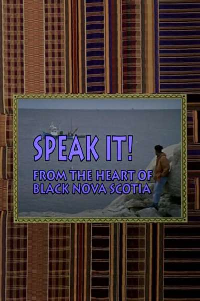 Speak It! From the Heart of Black Nova Scotia