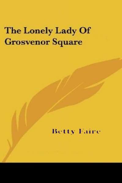 The Lonely Lady of Grosvenor Square