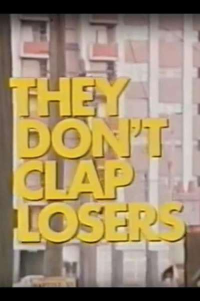 They Don't Clap Losers