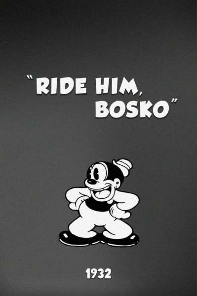 Ride Him, Bosko!