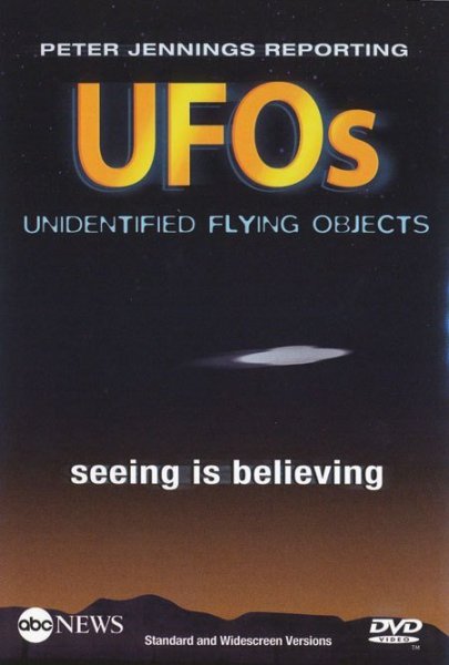 Peter Jennings Reporting: UFOs - Seeing Is Believing