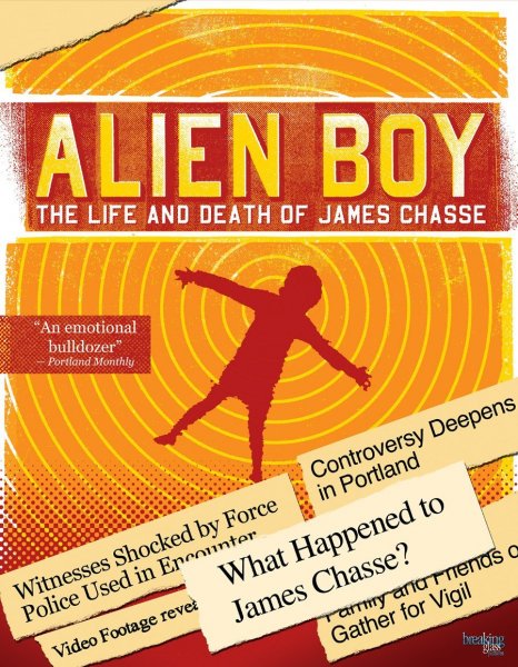 Alien Boy: The Life and Death of James Chasse