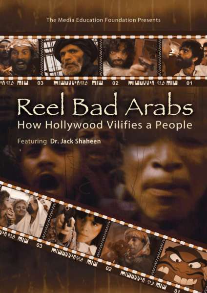 Reel Bad Arabs: How Hollywood Vilifies a People