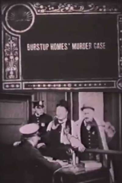 Burstup Holmes' Murder Case