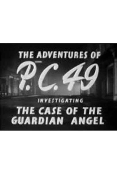 The Adventures of PC 49: Investigating the Case of the Guardian Angel