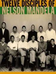 The Twelve Disciples of Nelson Mandela