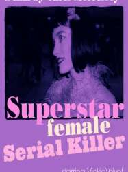 Superstar Female Serial Killer