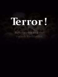 Terror! Robespierre and the French Revolution