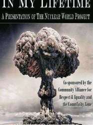 In My Lifetime: A Presentation of the Nuclear World Project