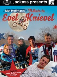 Jackass Presents: Mat Hoffman's Tribute to Evel Knievel