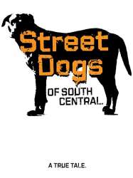 Street Dogs of South Central