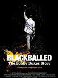 Blackballed: The Bobby Dukes Story