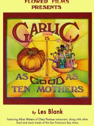 Garlic Is As Good As Ten Mothers