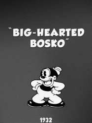 Big-Hearted Bosko