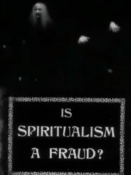 Is Spiritualism a Fraud?